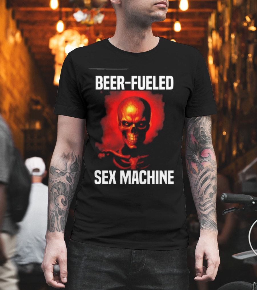 Beer Fueled Sex Machine Flaming Skeleton T-Shirt