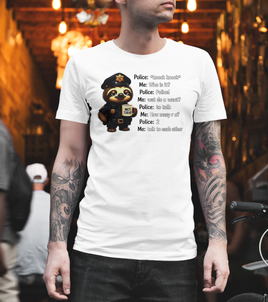Knock Knock Police Joke Sloth Officer Hot Today Cartoon T-Shirt