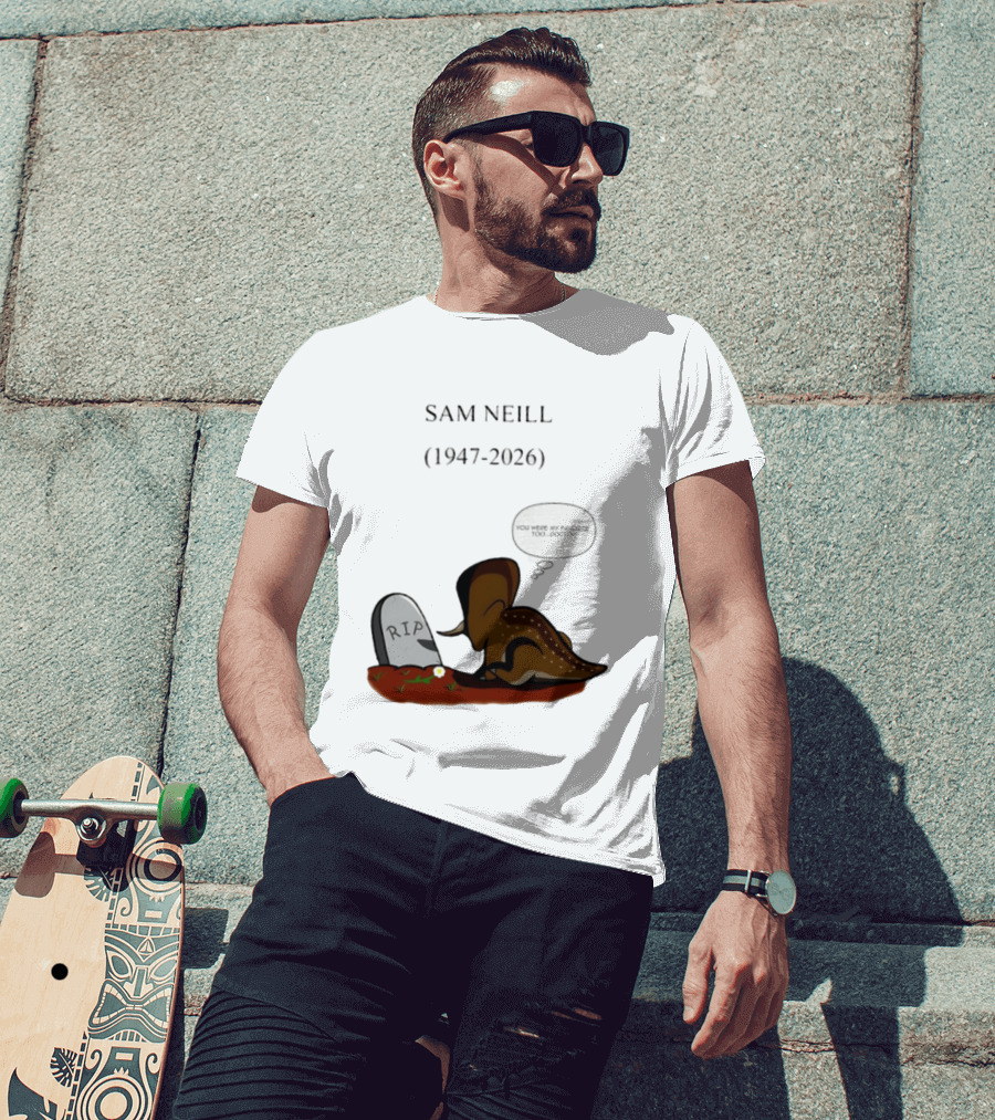 Sam Neill 1947 2026 RIP You Were My Favorite Too Doctor T-Shirt