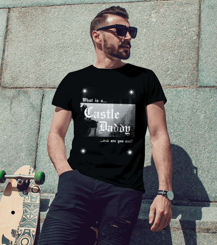 Castle Daddy Inquiry Are You One Of Them? T-Shirt