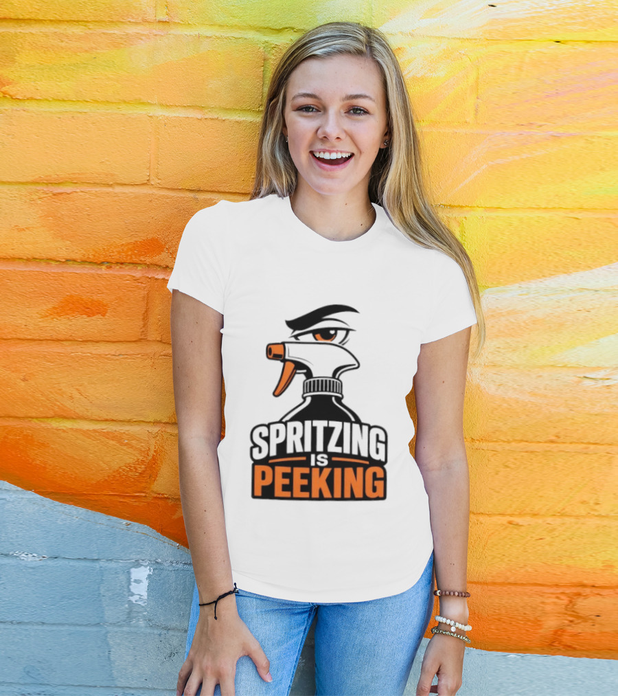 Spritzing Is Peeking Spray Bottle Eye Cleaning Humor T-Shirt