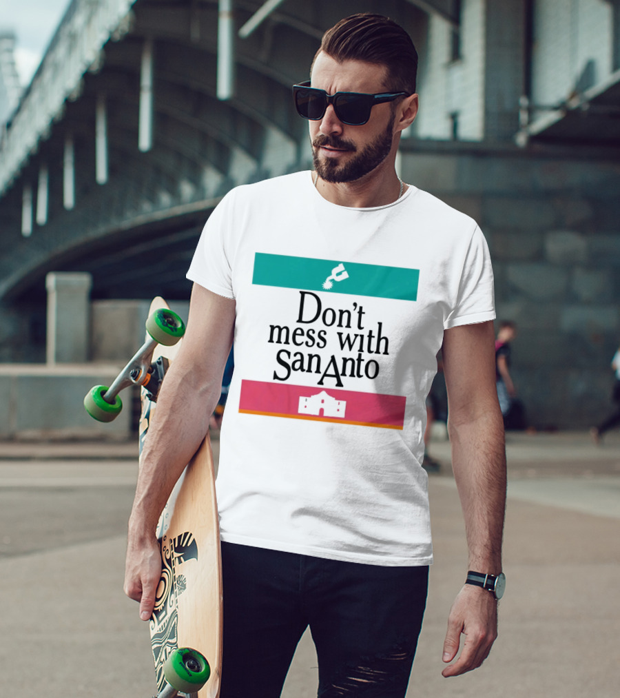 Don’t Mess With San Antonio Spurs T-Shirt