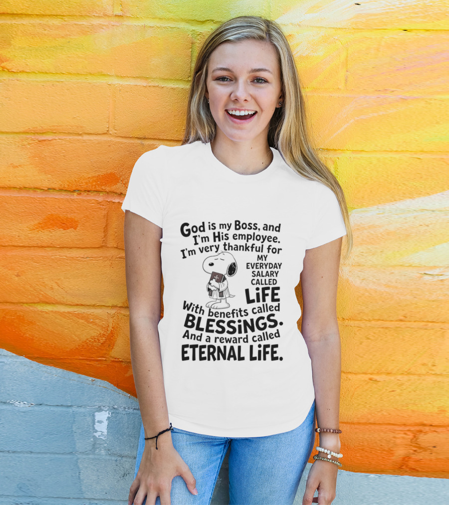 God Is My Boss Employee Everyday Life Blessings Eternal Life Snoopy T-Shirt