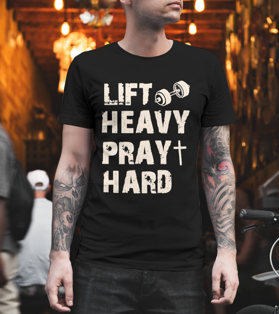 Christian Lift Heavy Pray Hard Dumbbell Fitness Motivation T-Shirt