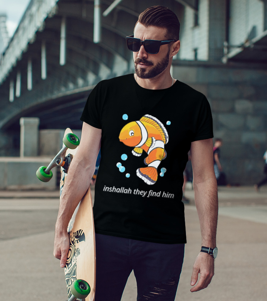 Inshallah They Find Him Clownfish Finding Nemo T-Shirt