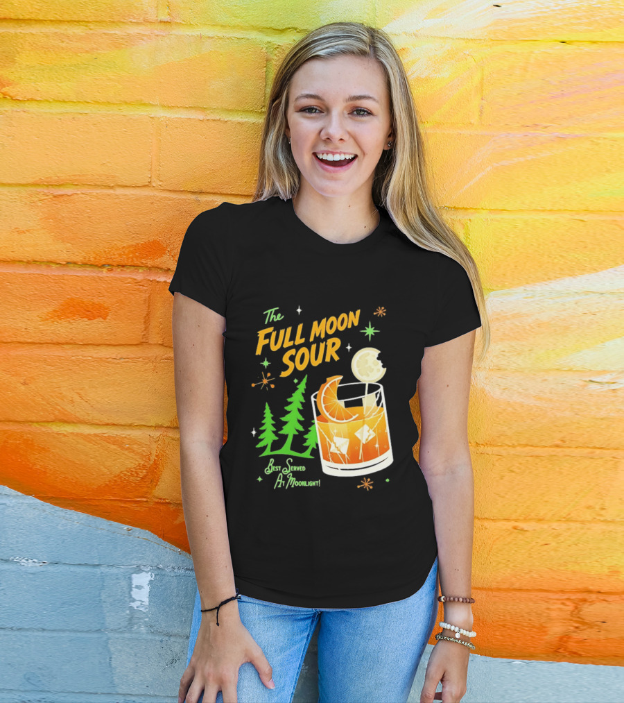 The Full Moon Sour Best Served At Moonlight With Citrus And Pine Trees T-Shirt