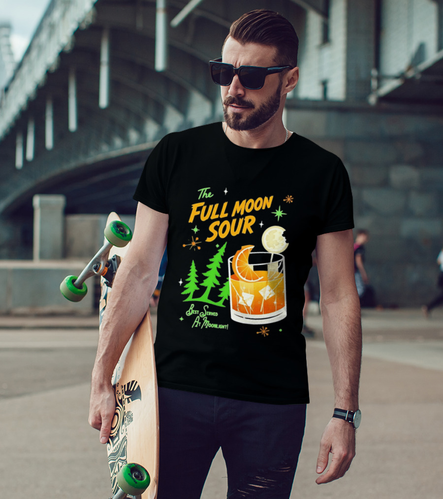 The Full Moon Sour Best Served At Moonlight With Citrus And Pine Trees T-Shirt