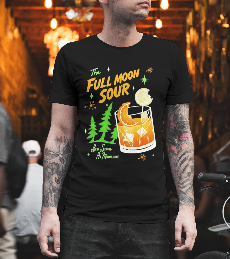 The Full Moon Sour Best Served At Moonlight With Citrus And Pine Trees T-Shirt