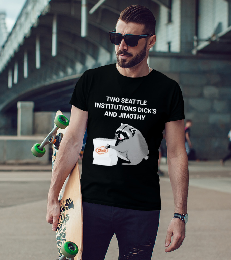 Two Seattle Institutions Dick's And Jimothy Raccoon T-Shirt