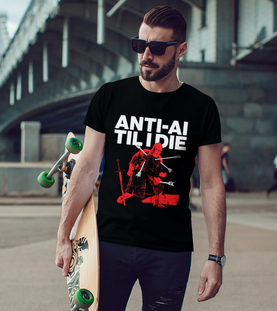 ANTI AI TIL I DIE Knight Pro Human Technology Protest T-Shirt