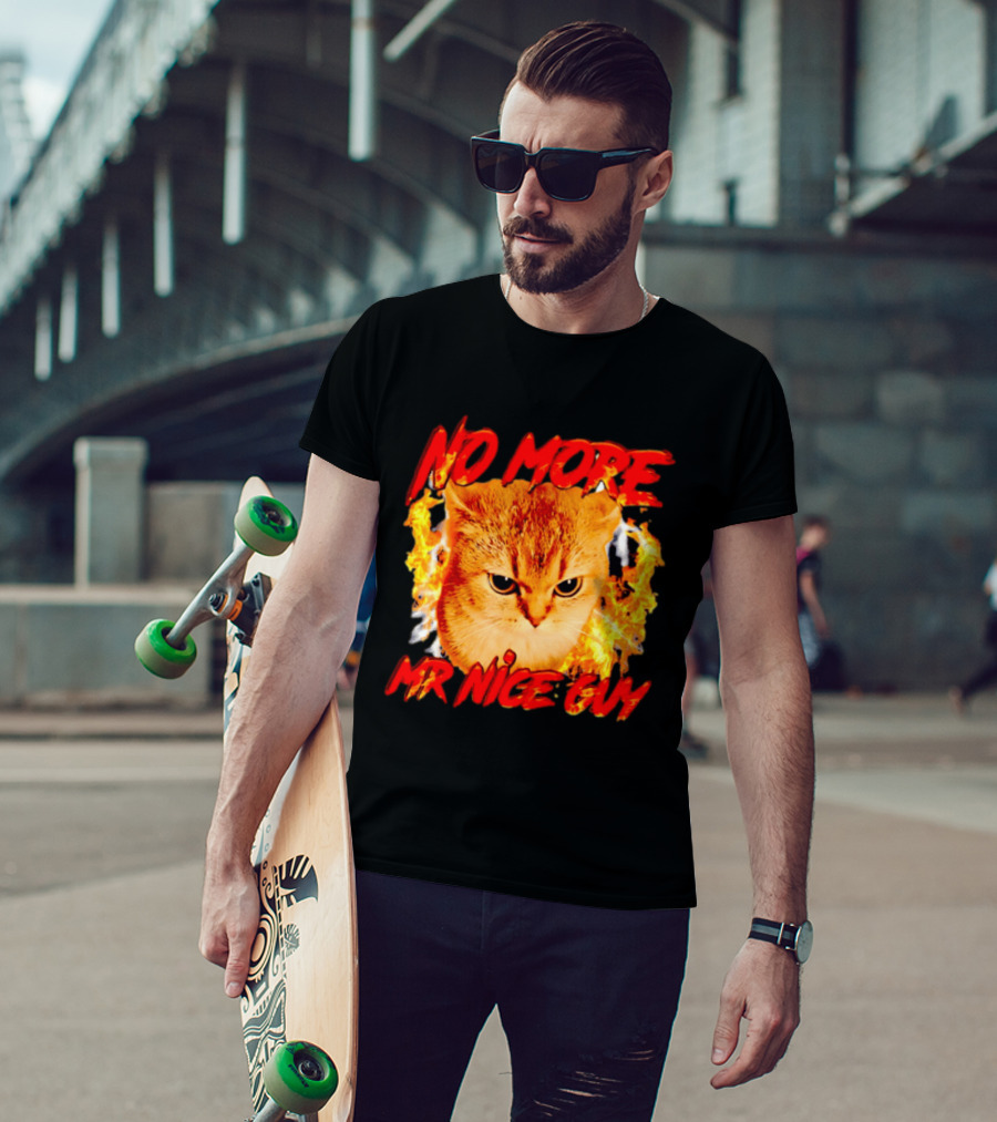 No More Mr Nice Guy Cat Surrounded By Flames T-Shirt