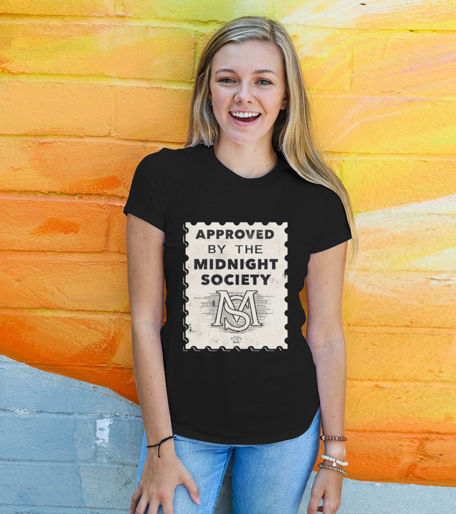 Approved By The Midnight Society Are You Afraid Of The Dark T-Shirt