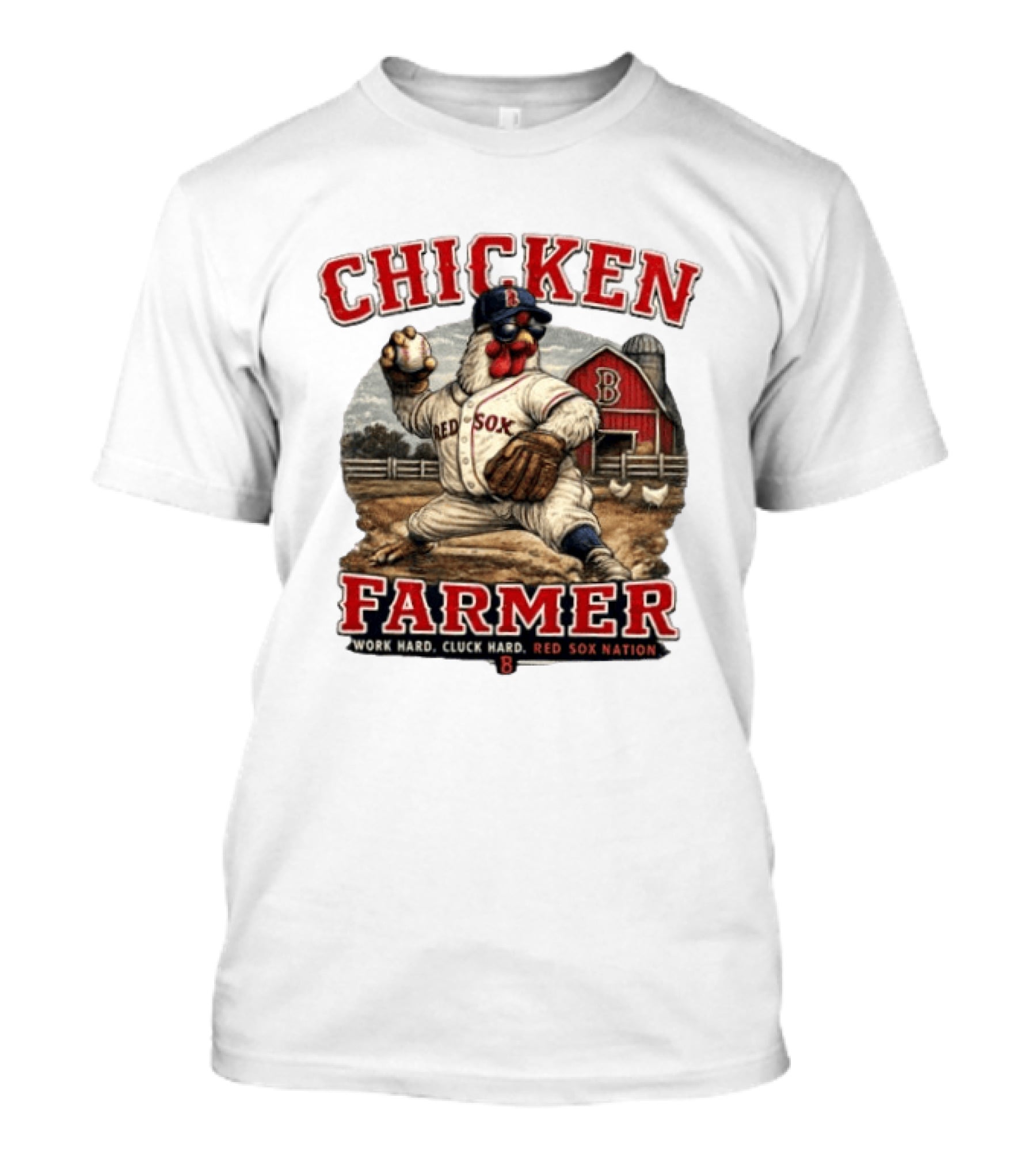 Chicken Farmer Red Sox Nation Work Hard Cluck Hard Barn Baseball T-Shirt