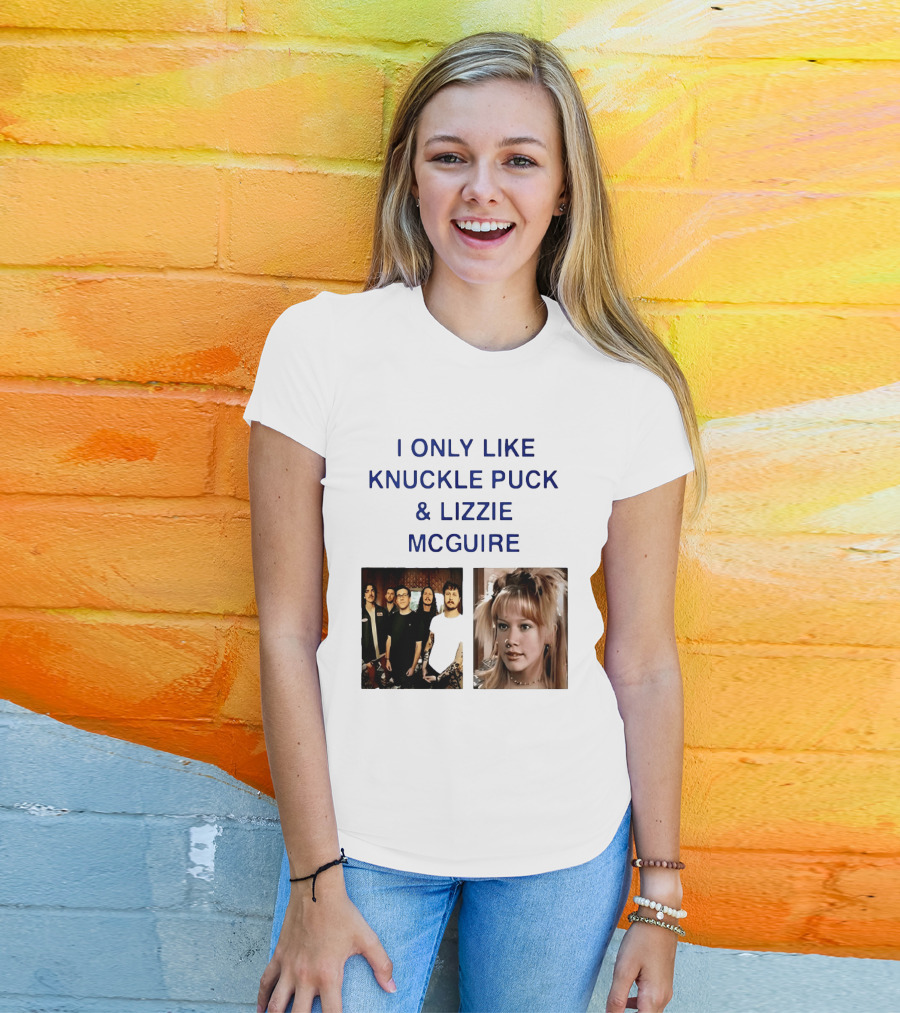 I Only Like Knuckle Puck Band And Lizzie McGuire TV Show Fans Nostalgia T-Shirt