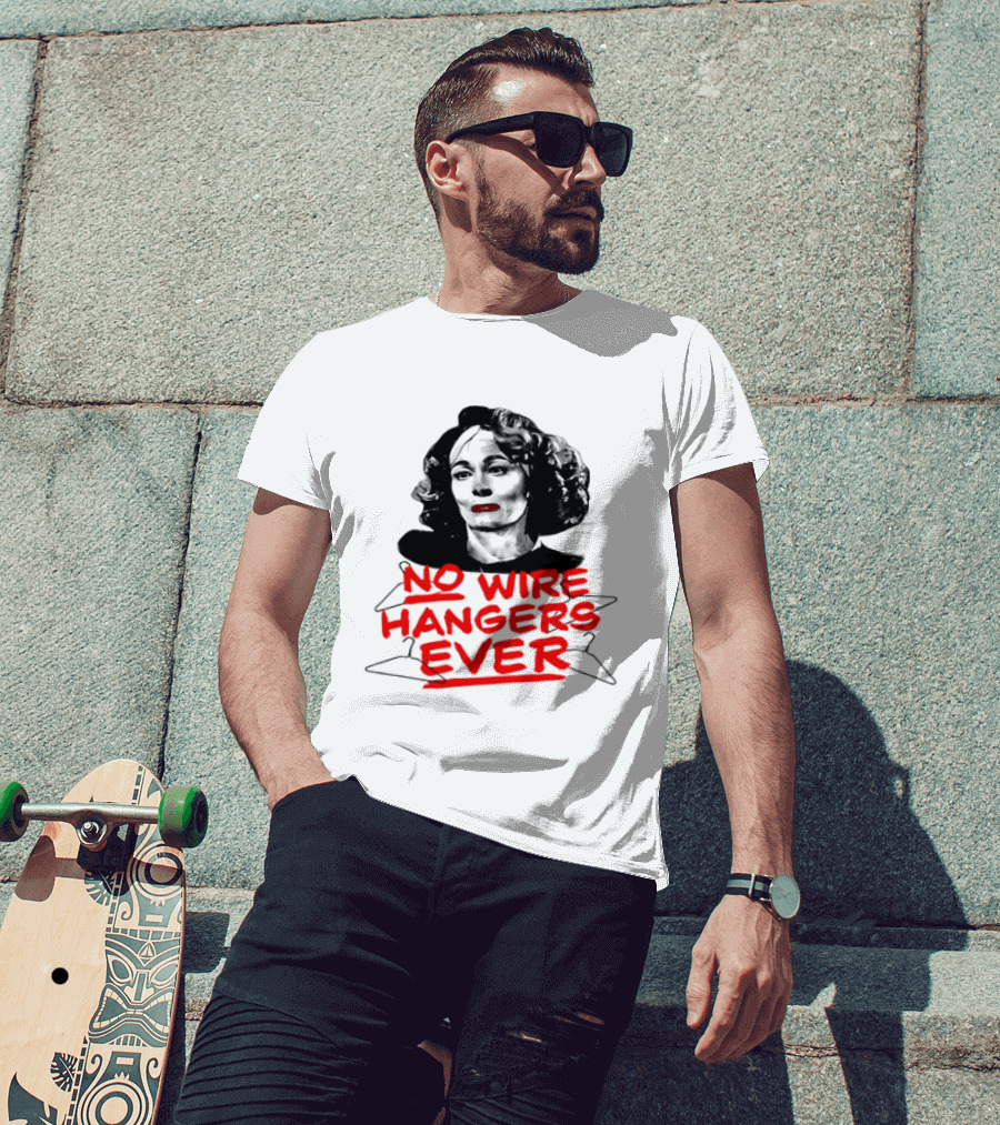 Joan Crawford Mommie Dearest No Wire Hangers Ever T-Shirt