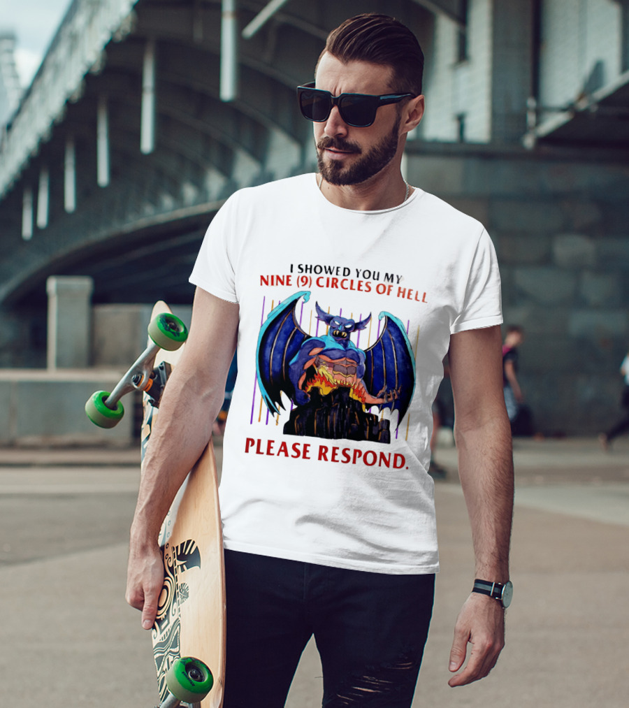 I Showed You My Nine Circles Of Hell Please Respond Demon Wings Monster T-Shirt
