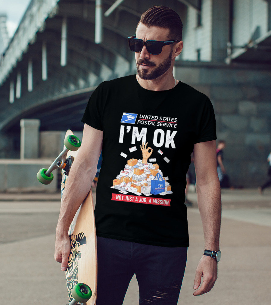 United States Postal Service I'm OK Not Just A Job A Mission Fun Mail T-Shirt