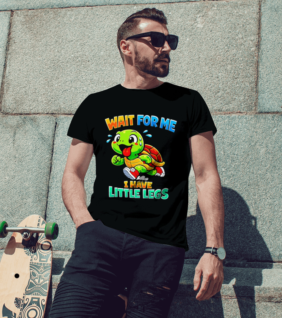 Wait For Me I Have Little Legs Cute Running Turtle T-Shirt