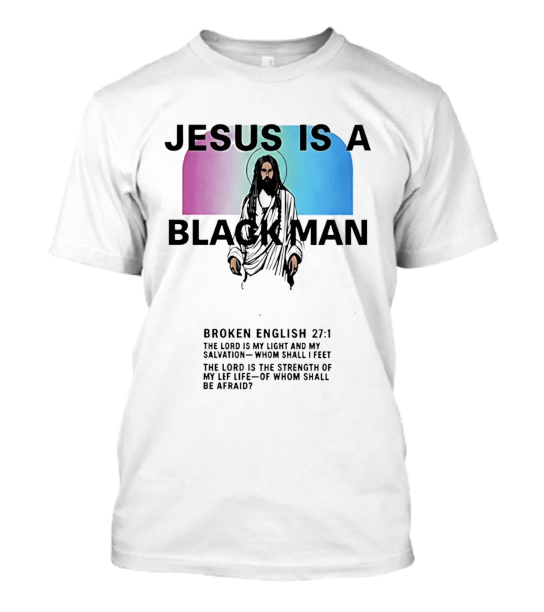 Jesus Is A Black Man Broken English 27:1 Jamie Foxx 2026 T-Shirt