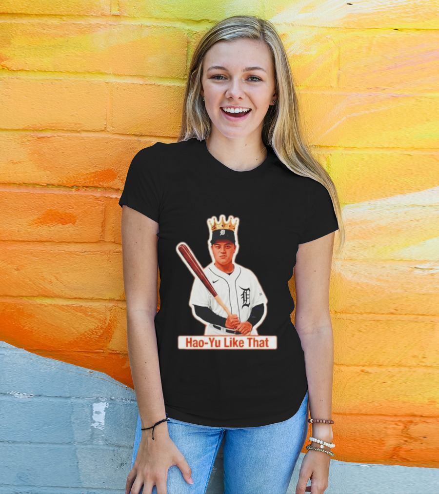 Hao Yu Like That Baseball Crown Player With Bat T-Shirt