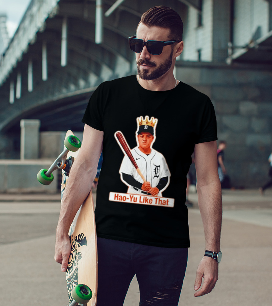 Hao Yu Like That Baseball Crown Player With Bat T-Shirt