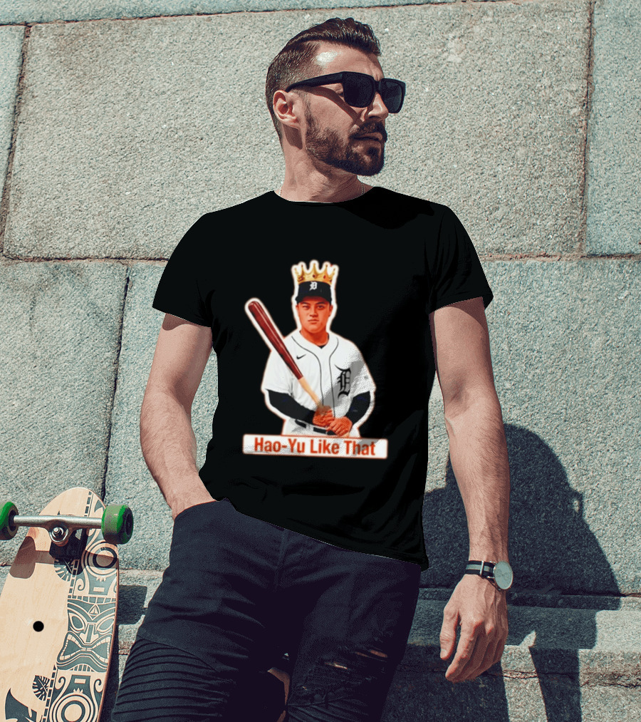 Hao Yu Like That Baseball Crown Player With Bat T-Shirt