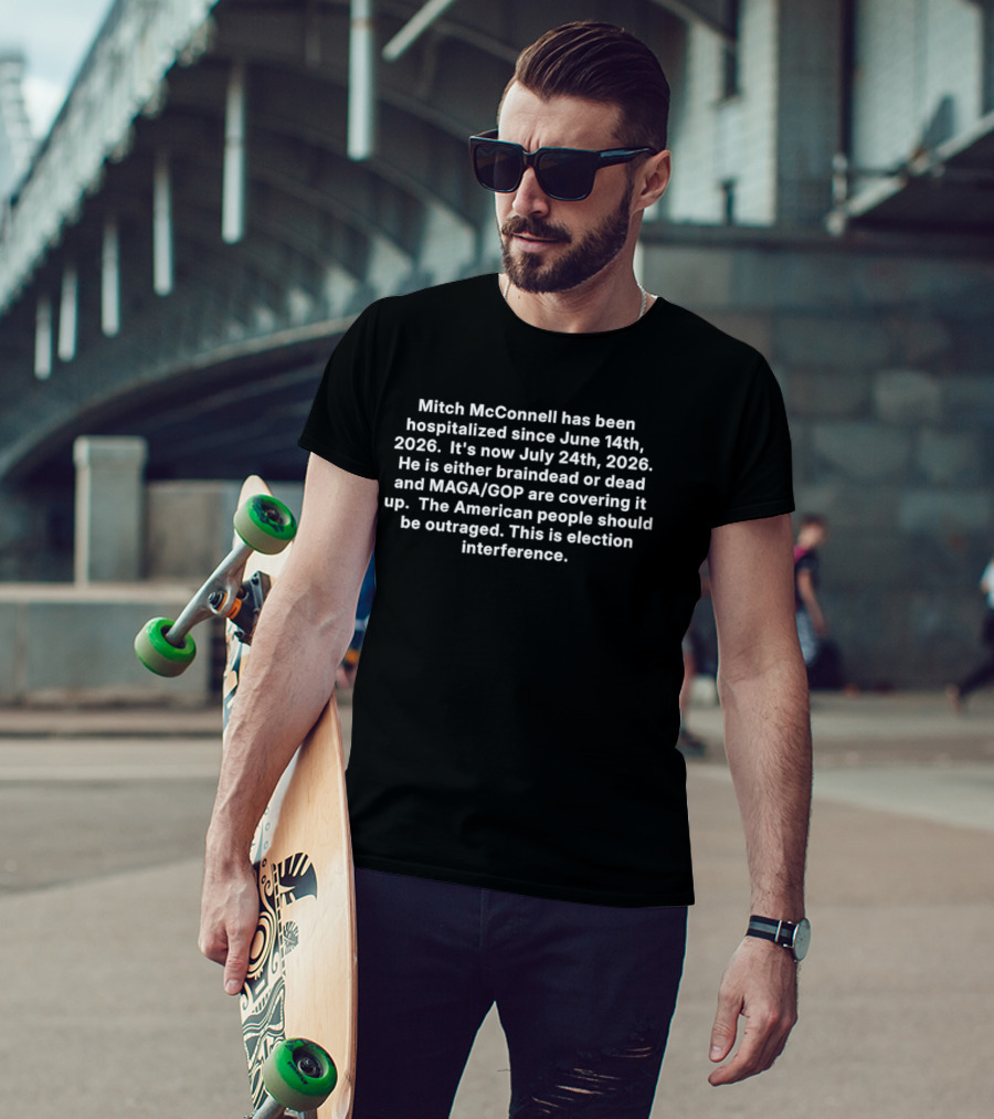 Mitch McConnell Hospitalized June 14th 2026 MAGA GOP Cover Up Election Interference T-Shirt