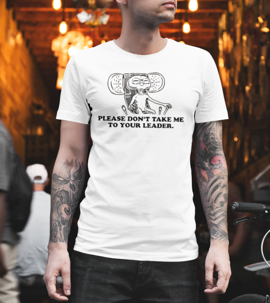 Alien Please Don't Take Me To Your Leader Vintage Look E.T. T-Shirt
