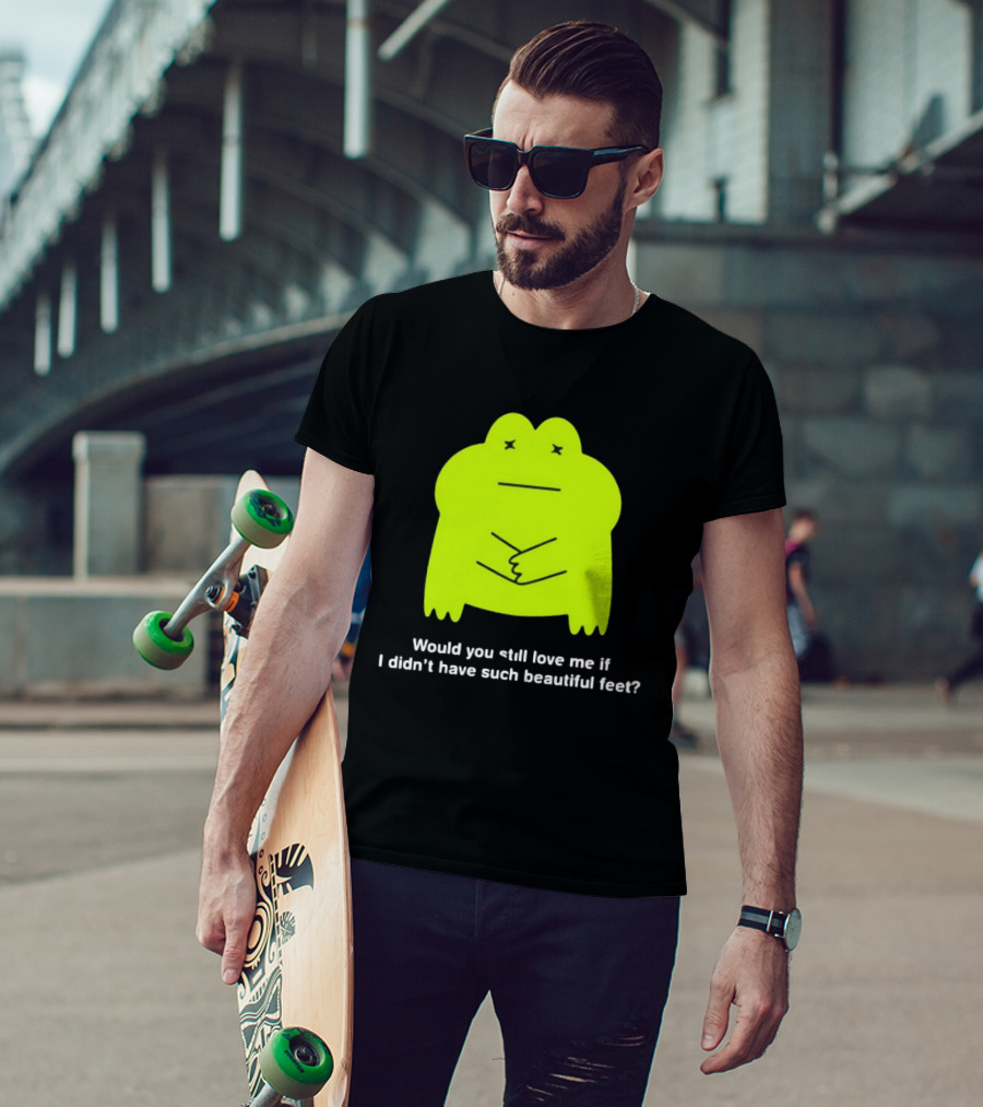 Would You Still Love Me If I Didn't Have Such Beautiful Feet Frog Meme Lime Green Funny Frog T-Shirt