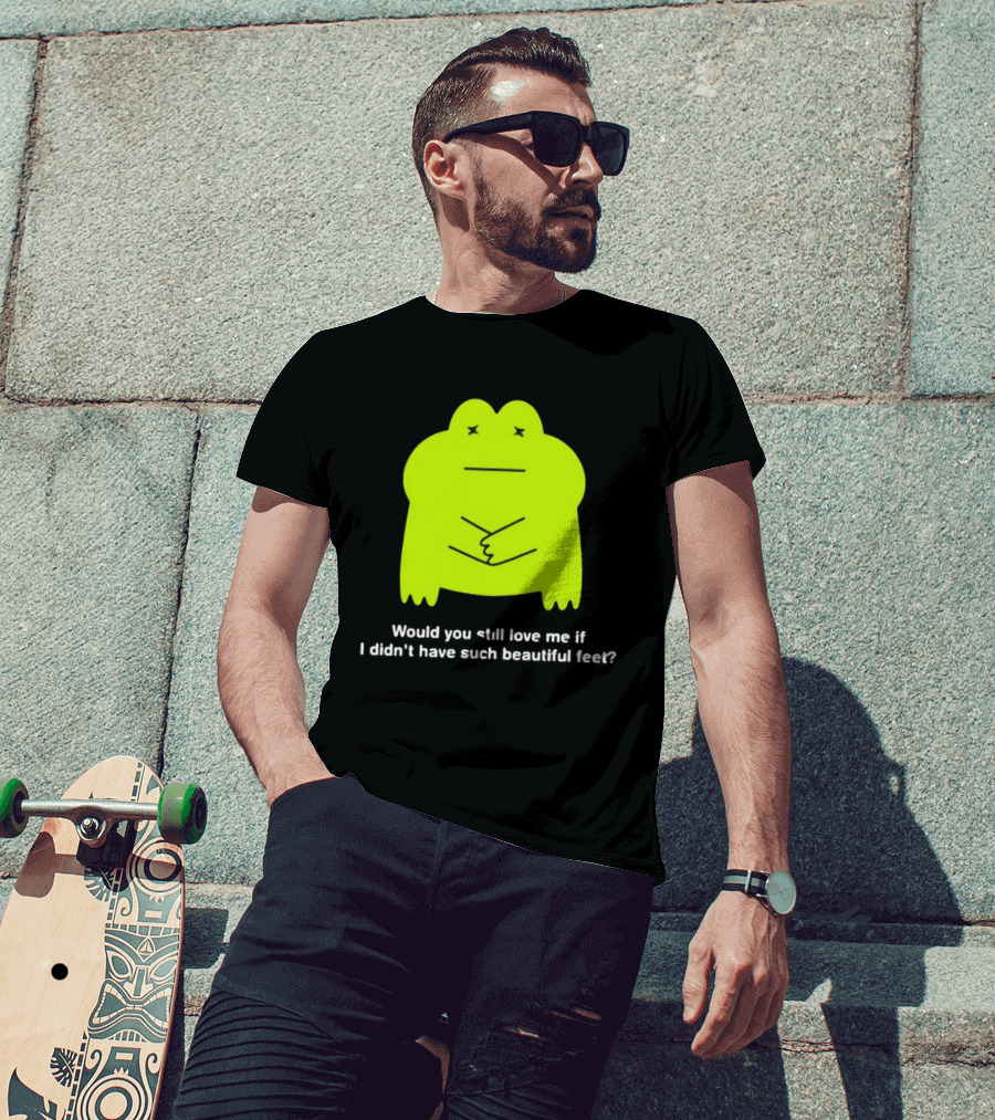 Would You Still Love Me If I Didn't Have Such Beautiful Feet Frog Meme Lime Green Funny Frog T-Shirt