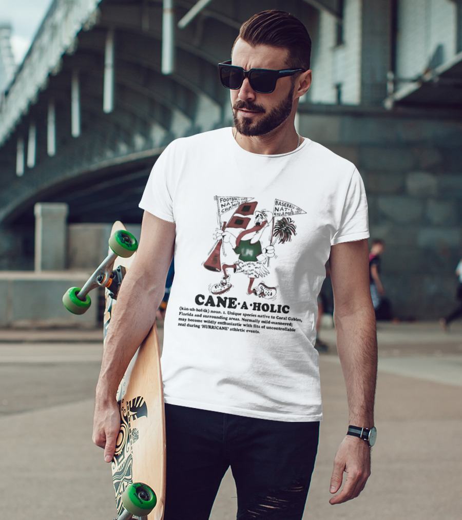 Cane A Holic Noun Passion For Miami Hurricanes Concept T-Shirt
