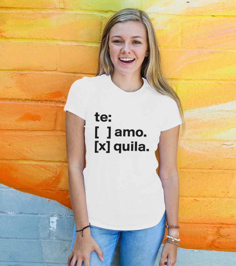 Te Amo Tequila Choice Humor Spanish Phrase Bold Text Fun Drinking T-Shirt