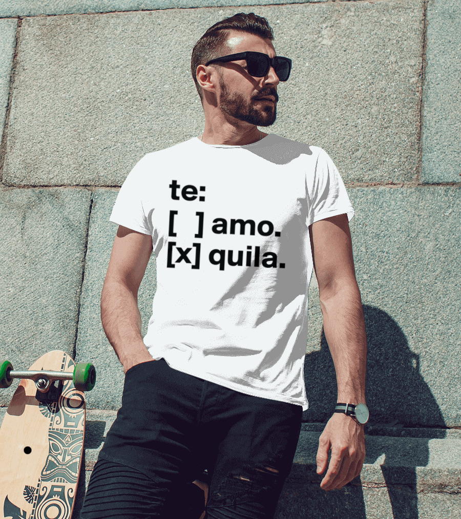 Te Amo Tequila Choice Humor Spanish Phrase Bold Text Fun Drinking T-Shirt