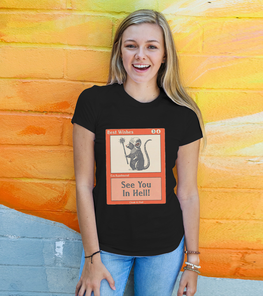 Best Wishes See You In Hell Enchantment Cloak And Flail Rat Knight T-Shirt
