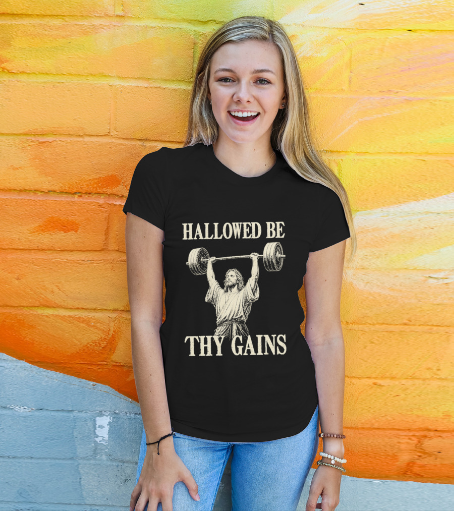 Hallowed Be Thy Gains Jesus Weightlifting Bodybuilding Humor T-Shirt