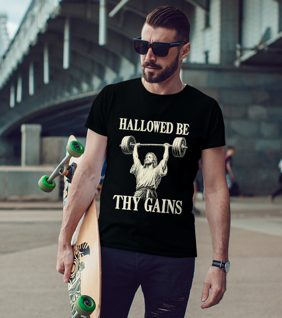 Hallowed Be Thy Gains Jesus Weightlifting Bodybuilding Humor T-Shirt