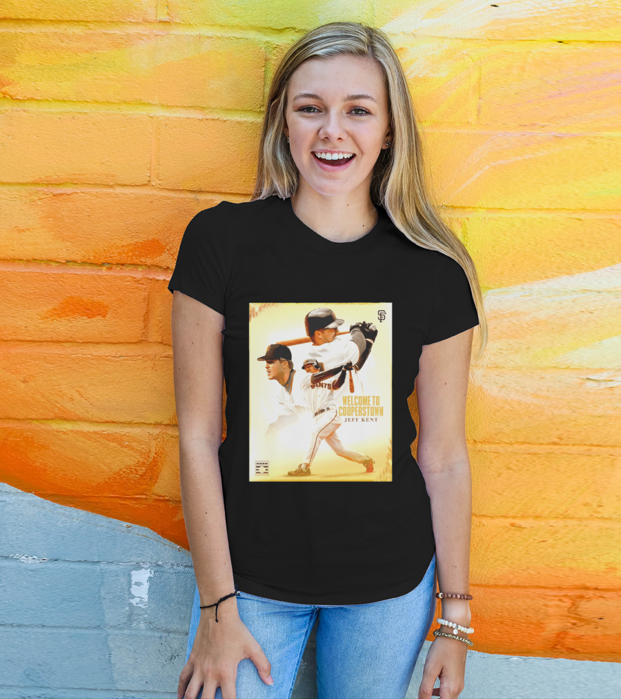 Jeff Kent Welcome To Cooperstown San Francisco Giants Giants Baseball Legend T-Shirt
