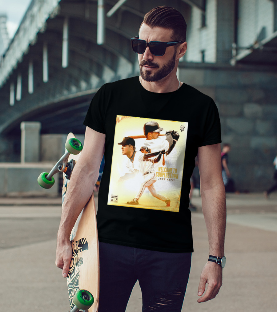 Jeff Kent Welcome To Cooperstown San Francisco Giants Giants Baseball Legend T-Shirt