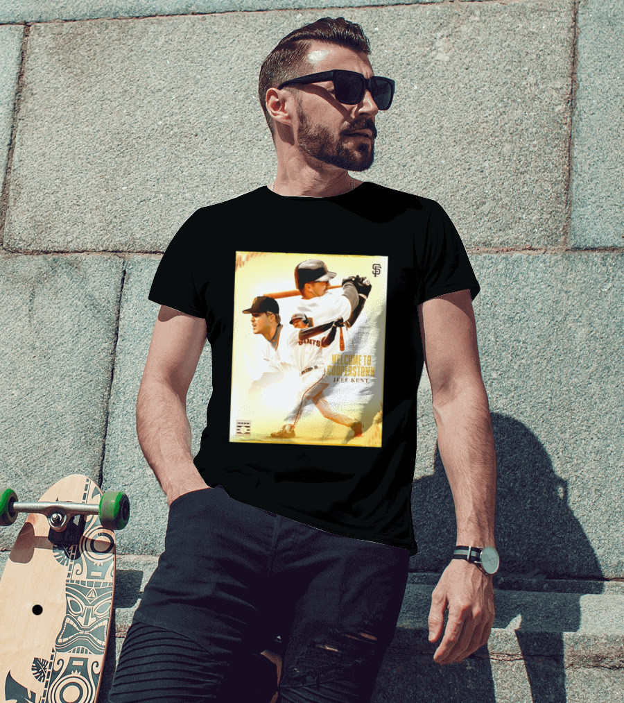 Jeff Kent Welcome To Cooperstown San Francisco Giants Giants Baseball Legend T-Shirt