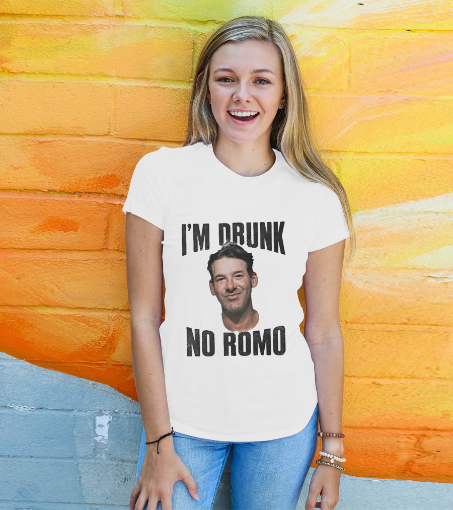 I'm Drunk No Romo Tony Romo Football Humor T-Shirt