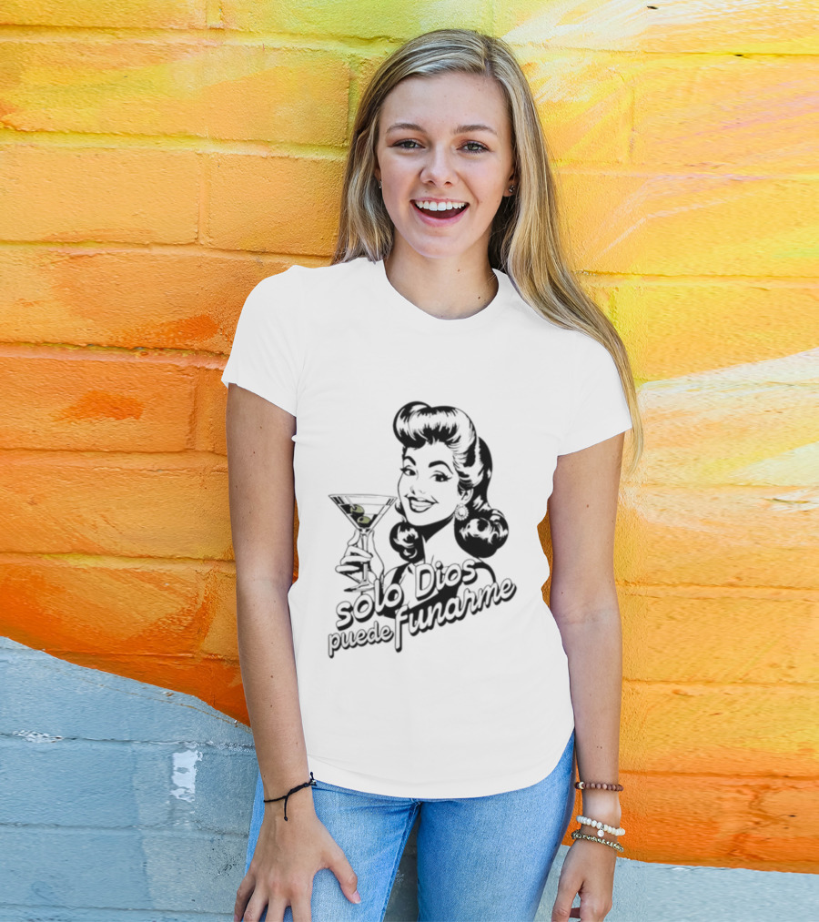 Solo Dios Puede Funarme Pin Up Girl Holding Martini Glass T-Shirt