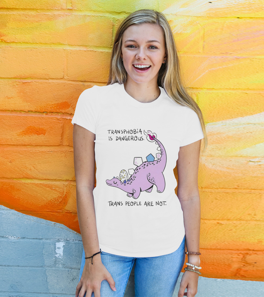 Transphobia Is Dangerous Dinosaur With Trans People Are Not T-Shirt