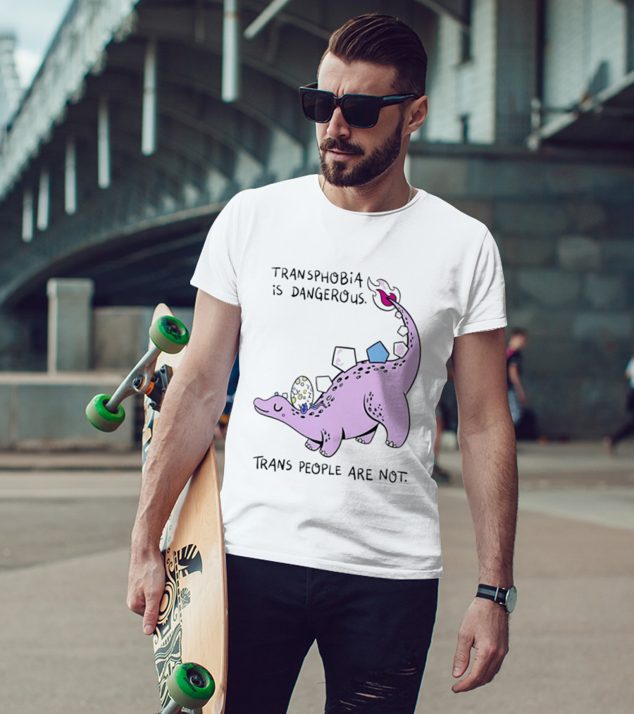 Transphobia Is Dangerous Dinosaur With Trans People Are Not T-Shirt