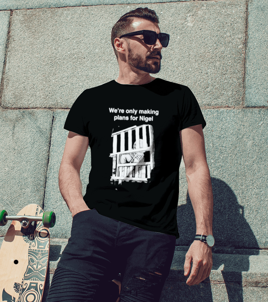 We're Only Making Plans For Nigel With Bold White Bars Design 2026 T-Shirt