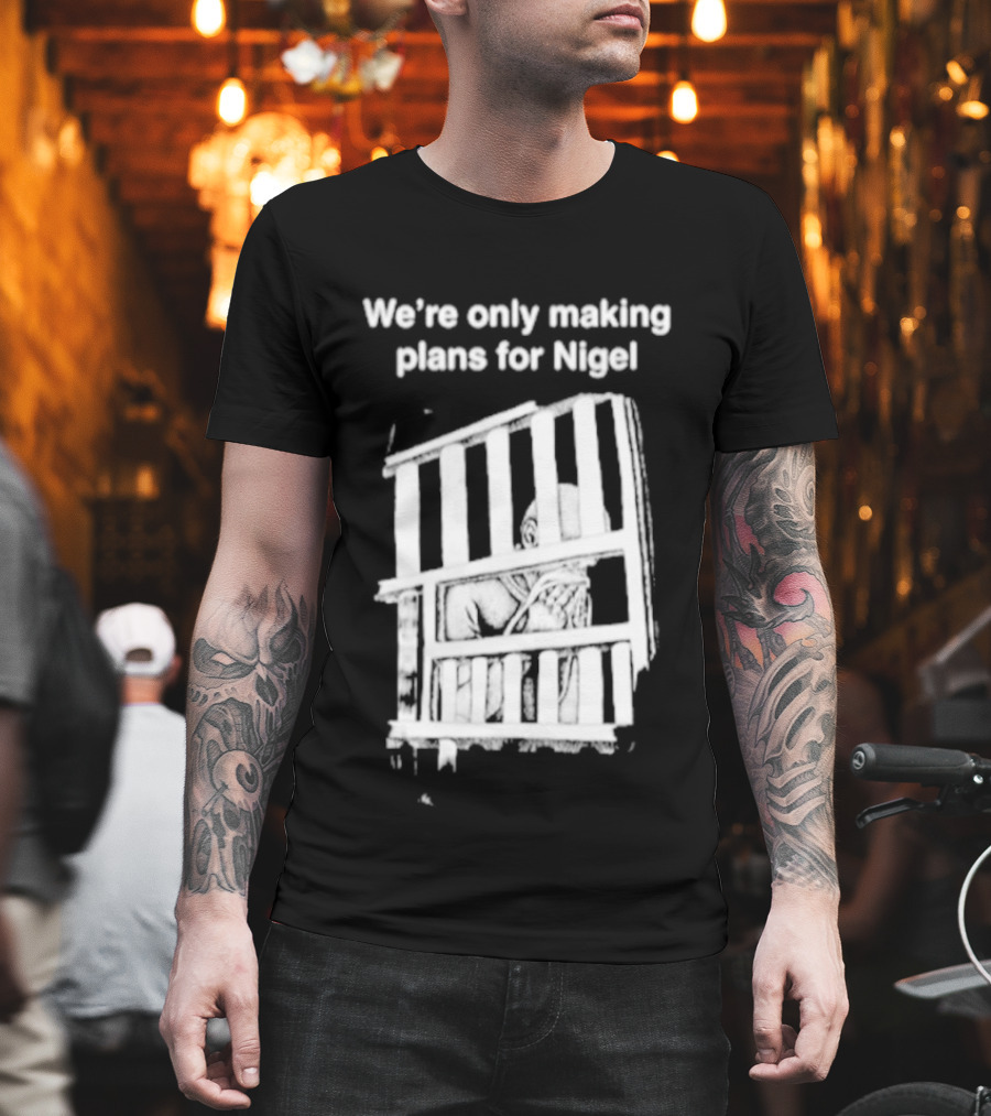 We're Only Making Plans For Nigel With Bold White Bars Design 2026 T-Shirt