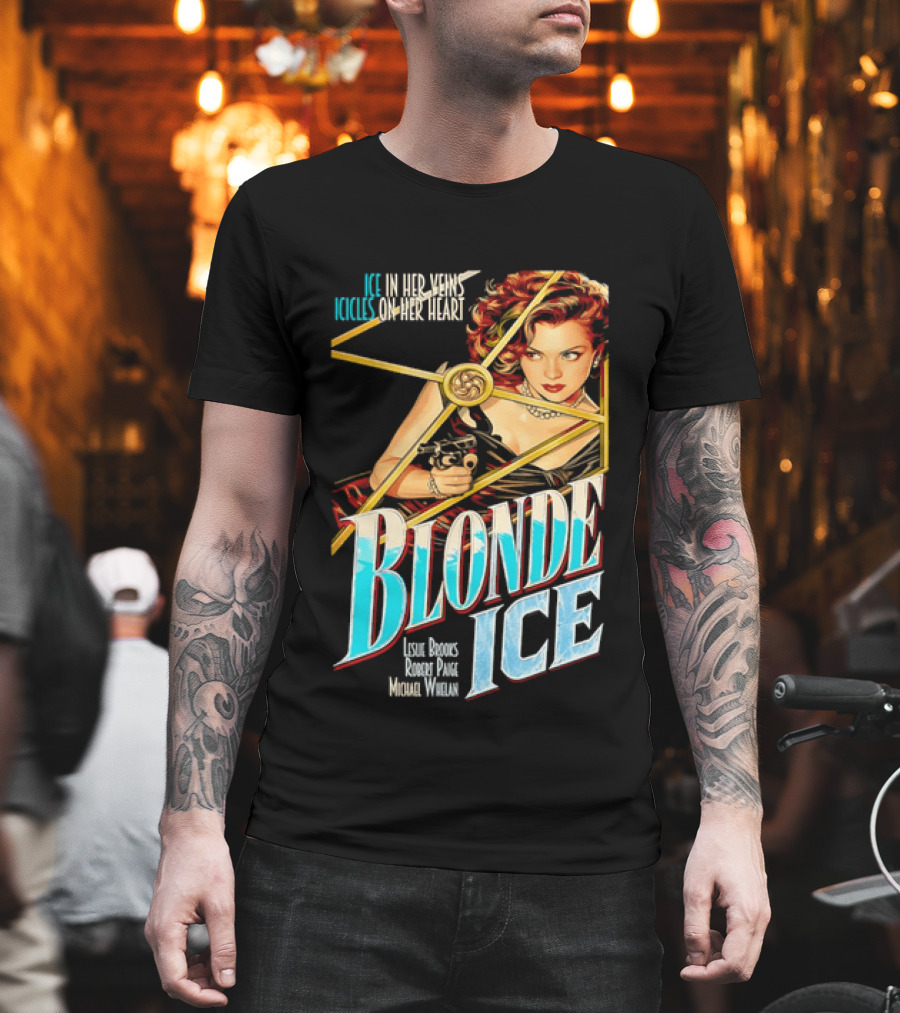 Ice In Her Veins Icicles On Her Heart Blonde Ice Leslie Brooks Robert Paige Michael Whelan T-Shirt