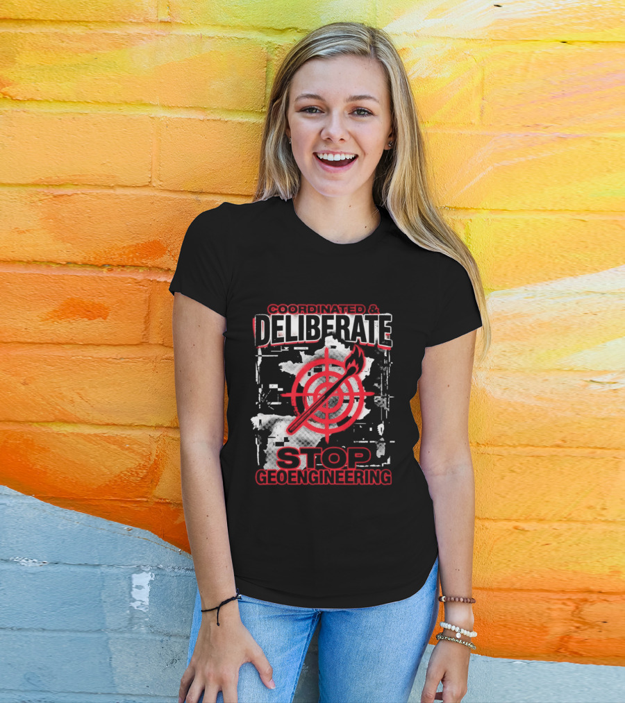 Coordinated Deliberate Stop Geoengineering Arson Protest T-Shirt