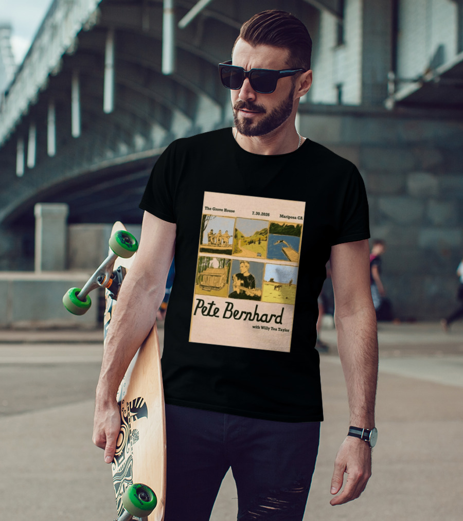 Pete Bernhard With Willy Tea Taylor Live At The Grove House Mariposa CA July 30 2026 T-Shirt