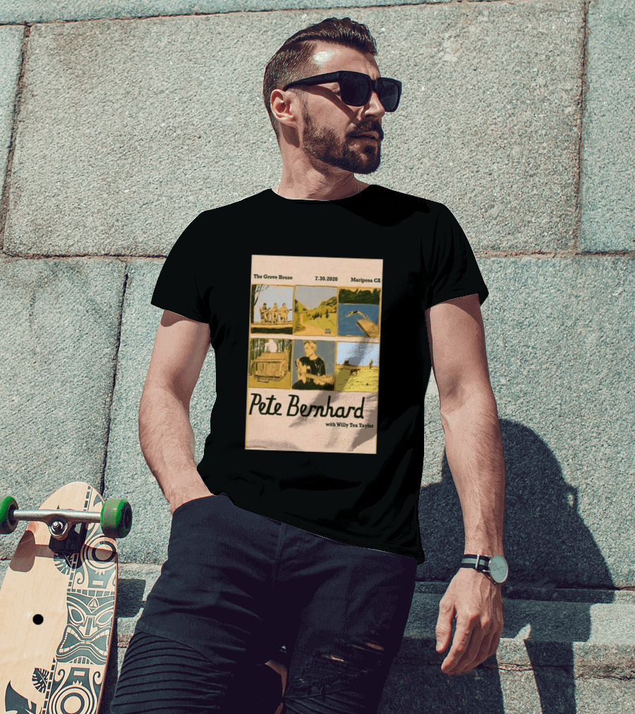 Pete Bernhard With Willy Tea Taylor Live At The Grove House Mariposa CA July 30 2026 T-Shirt