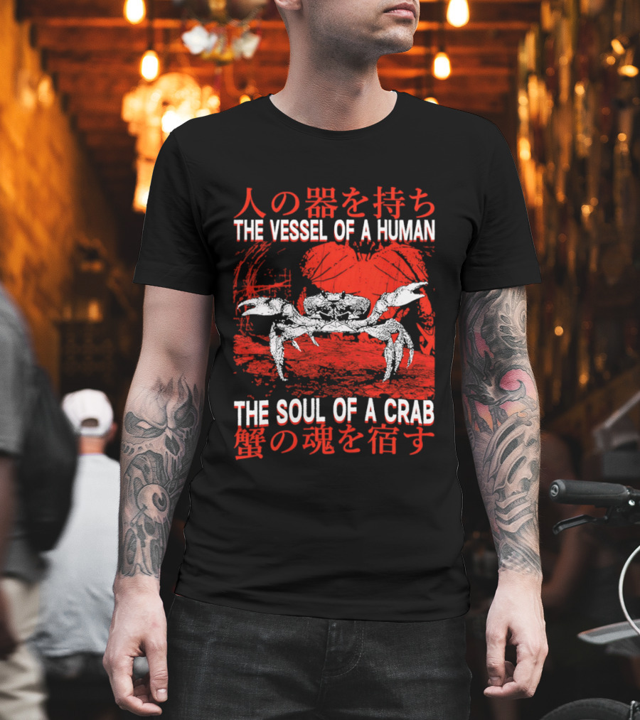 The Vessel Of A Human The Soul Of A Crab Japanese Text Red Crab T-Shirt